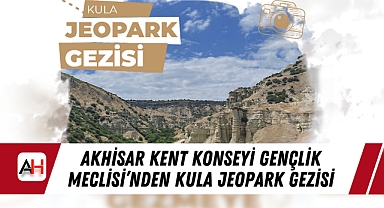 Akhisar Kent Konseyi Gençlik Meclisi'nden Kula Jeopark Gezisi