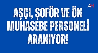 Akhisar Organize Sanayi Bölgesi'nde İş Fırsatları: Aşçı, Şoför ve Ön Muhasebe Elemanı Aranıyor