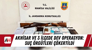 Akhisar ve 3 ilçede Dev Operasyon: Suç Örgütleri Çökertildi