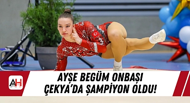 Ayşe Begüm Onbaşı Çekya'da Şampiyon Oldu!