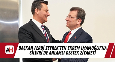 Başkan Ferdi Zeyrek'ten Ekrem İmamoğlu'na Silivri'de Anlamlı Destek Ziyareti