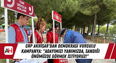 CHP Akhisar'dan Demokrasi Vurgulu Kampanya: 