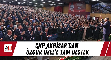 CHP Akhisar'dan Özgür Özel'e Tam Destek
