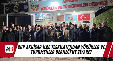 CHP Akhisar İlçe Teşkilatı'ndan Yörükler ve Türkmenler Derneği'ne Ziyaret