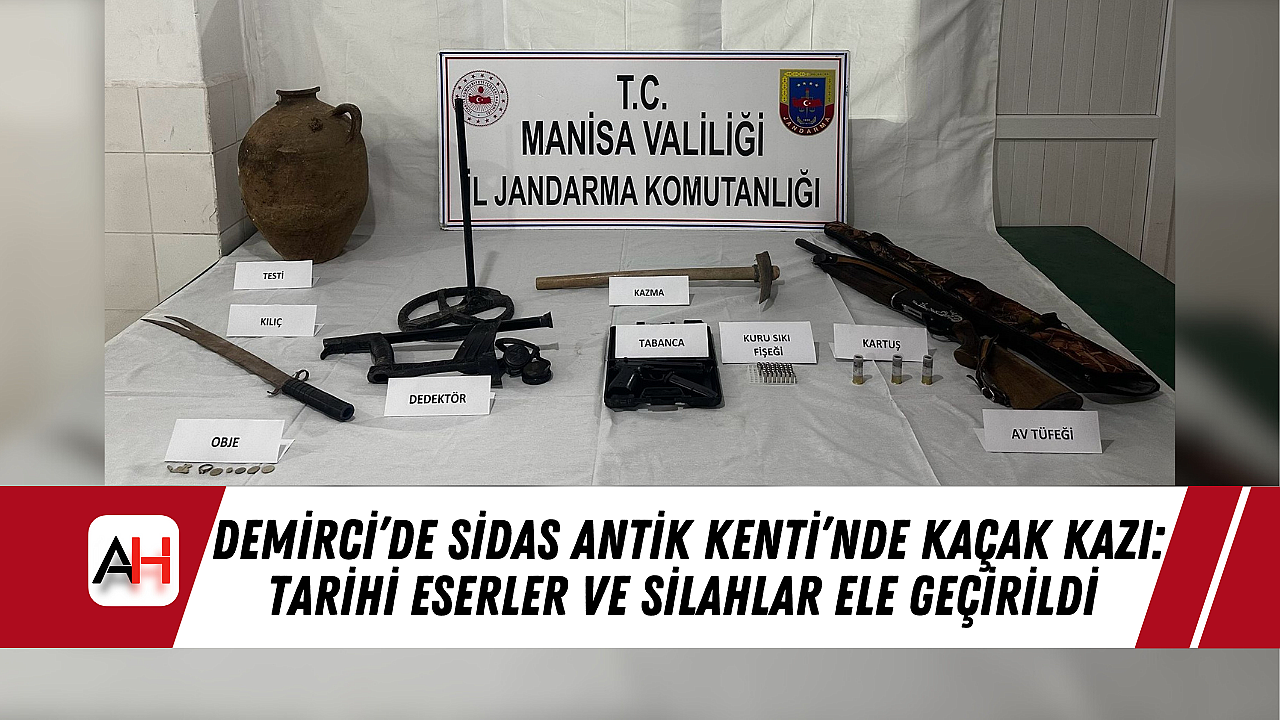 Demirci'de Sidas Antik Kenti'nde Kaçak Kazı: Tarihi Eserler ve Silahlar Ele Geçirildi