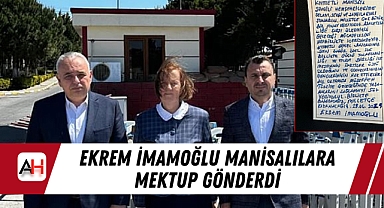 Ekrem İmamoğlu Manisalılara Mektup Gönderdi