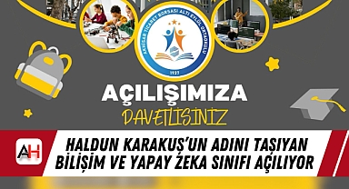 Haldun Karakuş'un Adını Taşıyan Bilişim ve Yapay Zeka Sınıfı Açılıyor