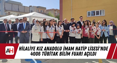 Hilaliye Kız Anadolu İmam Hatip Lisesi'nde 4006 TÜBİTAK Bilim Fuarı Açıldı