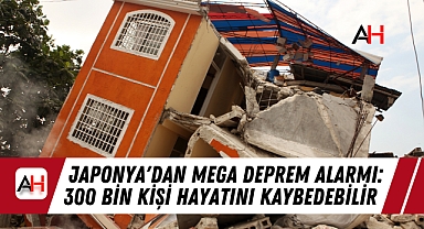 Japonya'dan Mega Deprem Alarmı: 300 Bin Kişi Hayatını Kaybedebilir