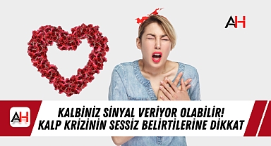 Kalbiniz Sinyal Veriyor Olabilir! Kalp Krizinin Sessiz Belirtilerine Dikkat
