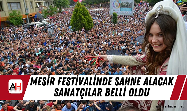 Manisa'da Mesir Macunu Festivaline Gelecek Sanatçılar Belli Oldu