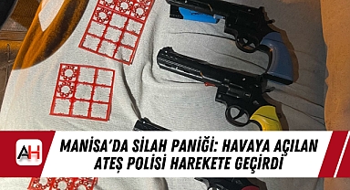 Manisa'da Silah Paniği: Havaya Açılan Ateş Polisi Harekete Geçirdi