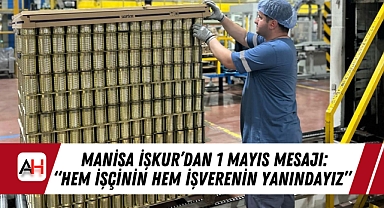 Manisa İŞKUR'dan 1 Mayıs Mesajı: