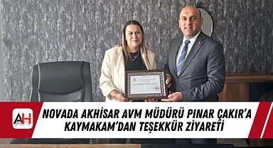 Novada Akhisar AVM Müdürü Pınar Çakır'a Kaymakam'dan Teşekkür Ziyareti