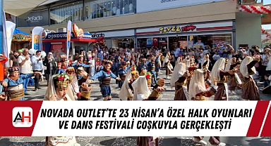 Novada Outlet'te 23 Nisan'a Özel Halk Oyunları ve Dans Festivali Coşkuyla Gerçekleşti