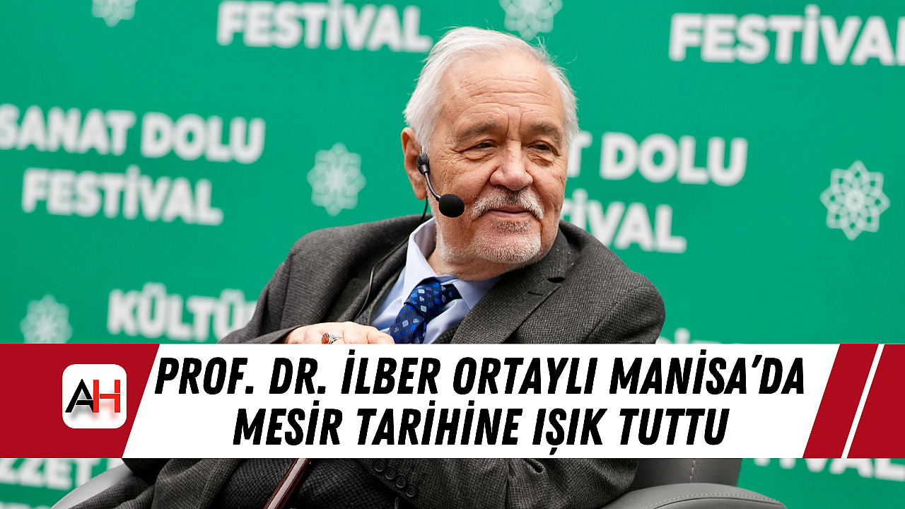 Prof. Dr. İlber Ortaylı Manisa’da Mesir Tarihine Işık Tuttu