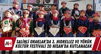 Salihli Oraklar'da 3. Hıdrellez ve Yörük Kültür Festivali 20 Nisan'da Kutlanacak