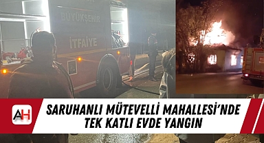 Saruhanlı Mütevelli Mahallesi'nde Tek Katlı Evde Yangın