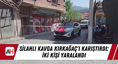 Silahlı Kavga Kırkağaç'ı Karıştırdı: İki Kişi Yaralandı