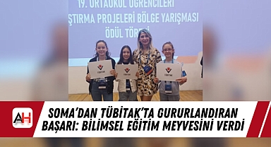 Soma'dan TÜBİTAK'ta Gururlandıran Başarı: Bilimsel Eğitim Meyvesini Verdi