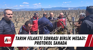 Tarım Felaketi Sonrası Birlik Mesajı: Protokol Sahada