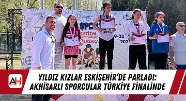 Yıldız Kızlar Eskişehir'de Parladı: Akhisarlı Sporcular Türkiye Finalinde