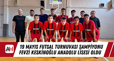 19 Mayıs Futsal Turnuvası Şampiyonu Fevzi Keskinoğlu Anadolu Lisesi Oldu