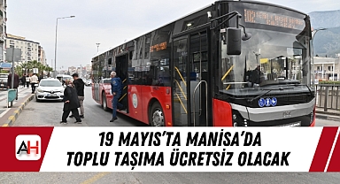 19 Mayıs'ta Manisa'da Toplu Taşıma Ücretsiz Olacak