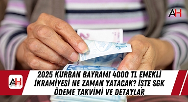 2025 Kurban Bayramı 4000 TL Emekli İkramiyesi Ne Zaman Yatacak? İşte SGK Ödeme Takvimi ve Detaylar