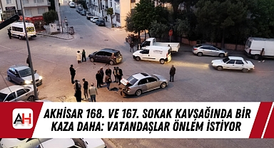 Akhisar 168. ve 167. Sokak Kavşağında Bir Kaza Daha: Vatandaşlar Önlem İstiyor
