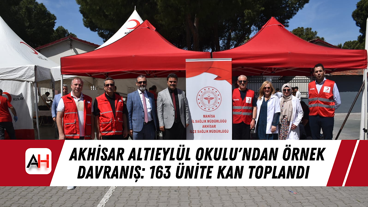 Akhisar Altıeylül Okulu'ndan Örnek Davranış: 163 Ünite Kan Toplandı