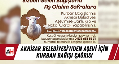 Akhisar Belediyesi'nden Aşevi İçin Kurban Bağışı Çağrısı
