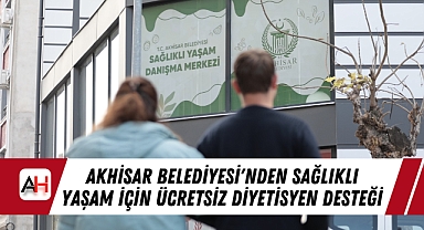 Akhisar Belediyesi'nden Sağlıklı Yaşam İçin Ücretsiz Diyetisyen Desteği