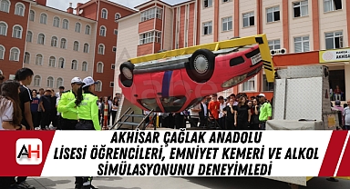 Akhisar Çağlak Anadolu Lisesi Öğrencileri, Emniyet Kemeri ve Alkol Simülasyonunu Deneyimledi