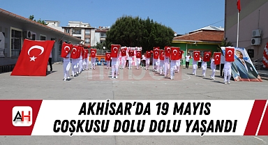 Akhisar'da 19 Mayıs Coşkusu Dolu Dolu Yaşandı