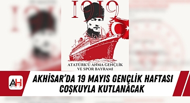 Akhisar'da 19 Mayıs Gençlik Haftası Coşkuyla Kutlanacak