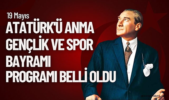 Akhisar'da 19 Mayıs Kutlama Programı Açıklandı