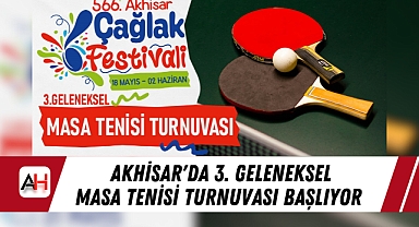 Akhisar'da 3. Geleneksel Masa Tenisi Turnuvası Başlıyor