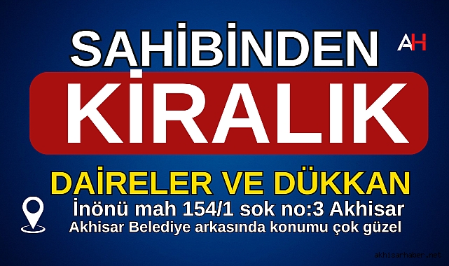 Akhisar'da Belediye Binası Arkasında Kiralık Daire ve Dükkan Fırsatı