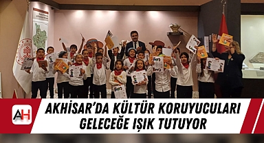 Akhisar'da Kültür Koruyucuları Geleceğe Işık Tutuyor