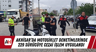 Akhisar'da Motosiklet Denetimlerinde 229 Sürücüye Cezai İşlem Uygulandı