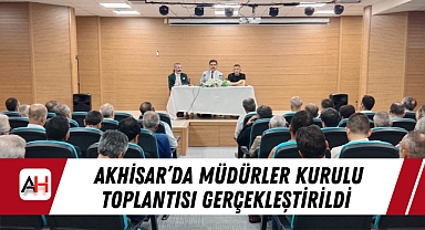 Akhisar'da Müdürler Kurulu Toplantısı Gerçekleştirildi