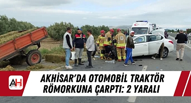 Akhisar'da Otomobil Traktör Römorkuna Çarptı: 2 Yaralı