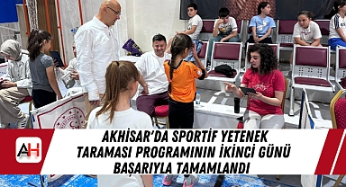 Akhisar'da Sportif Yetenek Taraması Programının İkinci Günü Başarıyla Tamamlandı