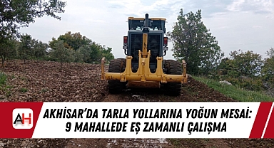 Akhisar'da Tarla Yollarına Yoğun Mesai: 9 Mahallede Eş Zamanlı Çalışma