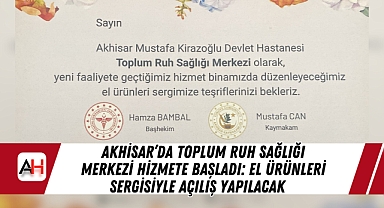 Akhisar'da Toplum Ruh Sağlığı Merkezi Hizmete Başladı: El Ürünleri Sergisiyle Açılış Yapılacak