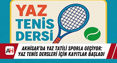 Akhisar'da Yaz Tatili Sporla Geçiyor: Yaz Tenis Dersleri İçin Kayıtlar Başladı