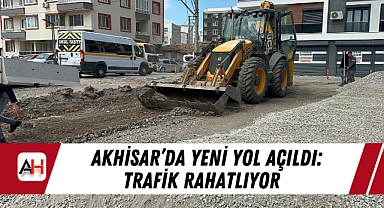Akhisar'da Yeni Yol Açıldı: Trafik Rahatlıyor
