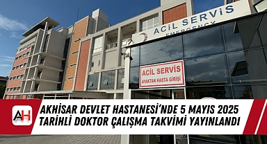 Akhisar Devlet Hastanesi’nde 5 Mayıs 2025 Pazartesi Günü Doktor Çalışma Takvimi Açıklandı