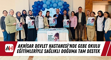 Akhisar Devlet Hastanesi'nde Gebe Okulu Eğitimleriyle Sağlıklı Doğuma Tam Destek